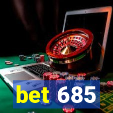 bet 685